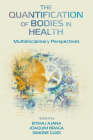 The Quantification of Bodies in Health: Multidisciplinary Perspectives By Btihaj Ajana (Editor), Joaquim Braga (Editor), Simone Guidi (Editor) Cover Image