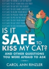 Is It Safe to Kiss My Cat?: And Other Questions You Were Afraid to Ask By Carol Ann Rinzler, Tim Foley (Illustrator) Cover Image
