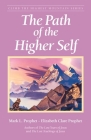 The Path of the Higher Self (Climb the Highest Mountain #1) By Mark L. Prophet, Elizabeth Clare Prophet Cover Image