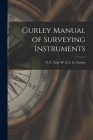 Gurley Manual of Surveying Instruments By W. &. L. E. Troy Gurley (Created by) Cover Image