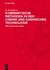 Kybernetische Methoden in der Chemie und chemischen Technologie By W. W. Kafarow, Klaus Hartmann (Editor) Cover Image