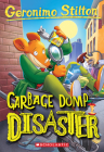 Garbage Dump Disaster (Geronimo Stilton #79) Cover Image