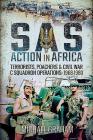 SAS Action in Africa: Terrorists, Poachers and Civil War C Squadron Operations: 1968-1980 By Michael Graham Cover Image