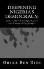 Deepening Nigeria's Democracy; Issues and Challenges before the National Conference By Orike Ben Didi Phd Cover Image