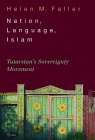 Nation, Language, Islam: Tatarstan's Sovereignity Movement Cover Image