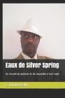 Eaux de Silver Spring: Un Recueil de Po Cover Image