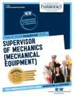 Supervisor of Mechanics (Mechanical Equipment) (C-1484): Passbooks Study Guide (Career Examination Series #1484) By National Learning Corporation Cover Image