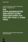Die Supplikenregister Der Päpstlichen Pönitentiarie Aus Der Zeit Pius' II. (1458-1464) (Bibliothek Des Deutschen Historischen Instituts in ROM #84) Cover Image