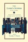 The Lord's Supper: Five Views (Spectrum Multiview Book) Cover Image