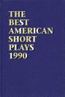 The Best American Short Plays 1990 By Glenn Young (Arranged by) Cover Image