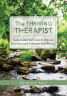 The Thriving Therapist: Sustainable Self-Care to Prevent Burnout and Enhance Well-Being Cover Image