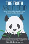 The Truth About Food: Why Pandas Eat Bamboo and People Get Bamboozled Cover Image