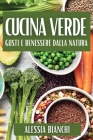 Cucina Verde: Gusti e Benessere dalla Natura Cover Image
