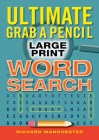 Ultimate Grab a Pencil Large Print Word Search By Richard Manchester (Editor) Cover Image