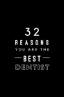 32 Reasons You Are The Best Dentist: Fill In Prompted Memory Book By Calpine Memory Books Cover Image