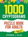1000 Cryptograms Puzzle Book for Adults (2 Books in 1) - The Ultimate Collection of Large Print Cryptogram Puzzles to Improve Memory and Keep Your Bra Cover Image