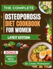 The Complete Osteoporosis Diet Cookbook for Women: The comprehensive science-backed osteoporosis nutrition guide with bone-healthy recipes for older p Cover Image