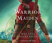 The Warrior Maiden By Melanie Dickerson, Jude Mason (Narrated by) Cover Image