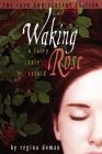 Waking Rose: A Fairy Tale Retold (Fairy Tale Novels #3) By Regina Doman Cover Image