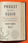 Proust and the Squid: The Story and Science of the Reading Brain By Maryanne Wolf Cover Image