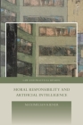 Moral Responsibility and Artificial Intelligence (Law and Practical Reason) Cover Image