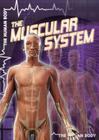 The Muscular System (Human Body) By Greg Roza Cover Image