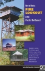 How to Rent a Fire Lookout in the Pacific Northwest Cover Image