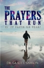 The Prayers That Run: Is It Faith or Fear (Wisdom-For-Excellence Books 1) By Grace L. Samson Cover Image