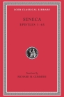Epistles, Volume I: Epistles 1-65 (Loeb Classical Library #75) By Seneca, Richard M. Gummere (Translator) Cover Image