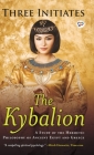 The Kybalion: A Study of Hermetic Philosophy of Ancient Egypt and Greece By Three Initiates Cover Image