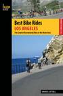 Best Bike Rides Los Angeles: The Greatest Recreational Rides in the Metro Area By Wayne D. Cottrell Cover Image