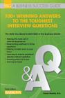 100+ Winning Answers to the Toughest Interview Questions (Barron's Business Success Series) By M.A. Hawley, Casey Cover Image