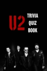 U2 Trivia Quiz Book: The One With All The Questions Cover Image