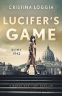 Lucifer's Game: An emotional and gut-wrenching World War II spy thriller By Cristina Loggia Cover Image