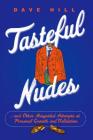 Tasteful Nudes: ...and Other Misguided Attempts at Personal Growth and Validation By Dave Hill Cover Image