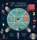 The School of Numbers: Learn about Mathematics with 40 Simple Lessons By Emily Hawkins, Daniel Frost (Illustrator) Cover Image