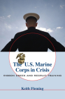 The U.S. Marine Corps in Crisis: Ribbon Creek and Recruit Training By Keith Fleming Cover Image