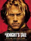 A Knight's Tale: The Shooting Script By Brian Helgeland Cover Image