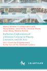 Barbarian: Explorations of a Western Concept in Theory, Literature, and the Arts: Vol. I: From the Enlightenment to the Turn of the Twentieth Century (Schriften Zur Weltliteratur/Studies On World Literature #7) By Markus Winkler Cover Image
