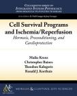 Cell Survival Programs and Ischemia/Reperfusion: Hormesis, Preconditioning, and Cardioprotection Cover Image