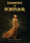 Daemons of Fortune: The Golden Goddess and The Seven Daemons of Fortune By David Thompson Cover Image
