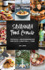 Savannah Food Crawls: Touring the Neighborhoods One Bite & Libation at a Time Cover Image