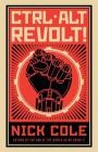 CTRL ALT Revolt! By Nick Cole Cover Image