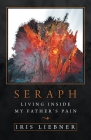 Seraph: Living Inside My Father's Pain Cover Image