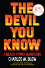 The Devil You Know: A Black Power Manifesto By Charles M. Blow Cover Image