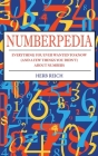 Numberpedia: Everything You Ever Wanted to Know (and a Few Things You Didn't) About Numbers Cover Image