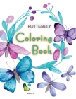 Butterfly Coloring Book: Butterfly Coloring Book For Adults Coloring Book with Adorable Butterflies with Beautiful Floral Patterns For Relievin Cover Image