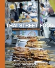 Thai Street Food: Authentic Recipes, Vibrant Traditions [A Cookbook] Cover Image