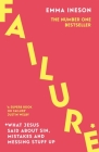 Failure: What Jesus Said About Sin, Mistakes and Messing Stuff Up By Emma Ineson Cover Image