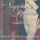 Napoleon's Buttons Lib/E: 17 Molecules That Changed History By Penny Le Couteur, Jay Burreson, Laural Merlington (Read by) Cover Image